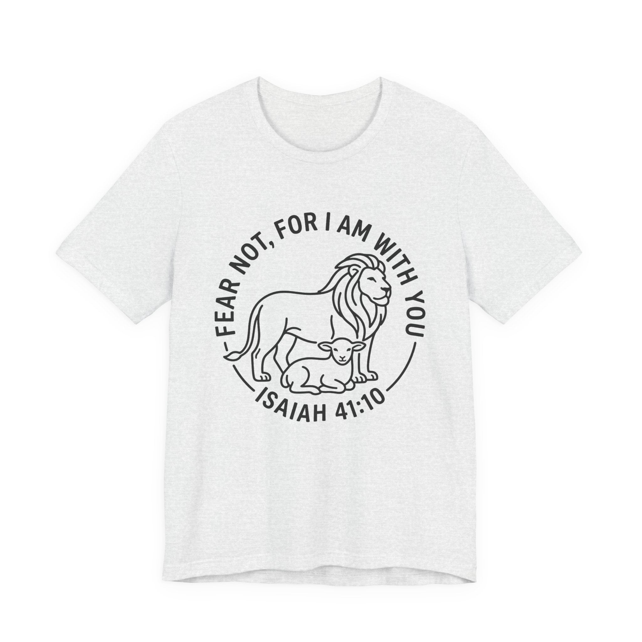 Unisex Jersey Short Sleeve Tee - "Fear not, for I am with you" Isaiah 41:10