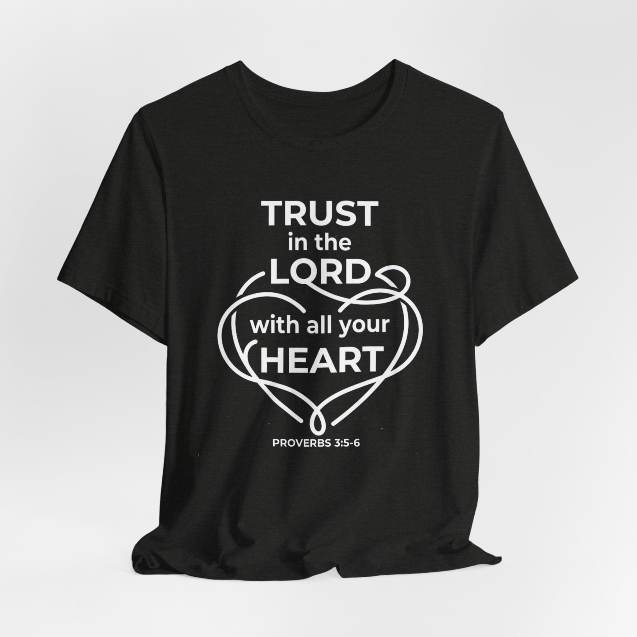 Unisex Jersey Short Sleeve Tee - "Trust in the Lord" Proverbs 3:5-6,  white text