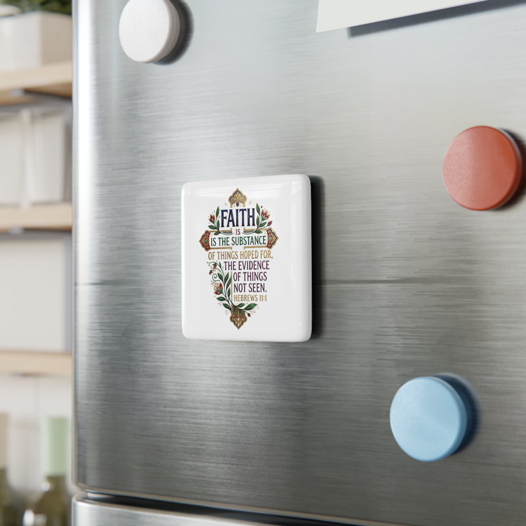Porcelain Magnet, Square "Faith is the Substance..." Hebrews 11:1