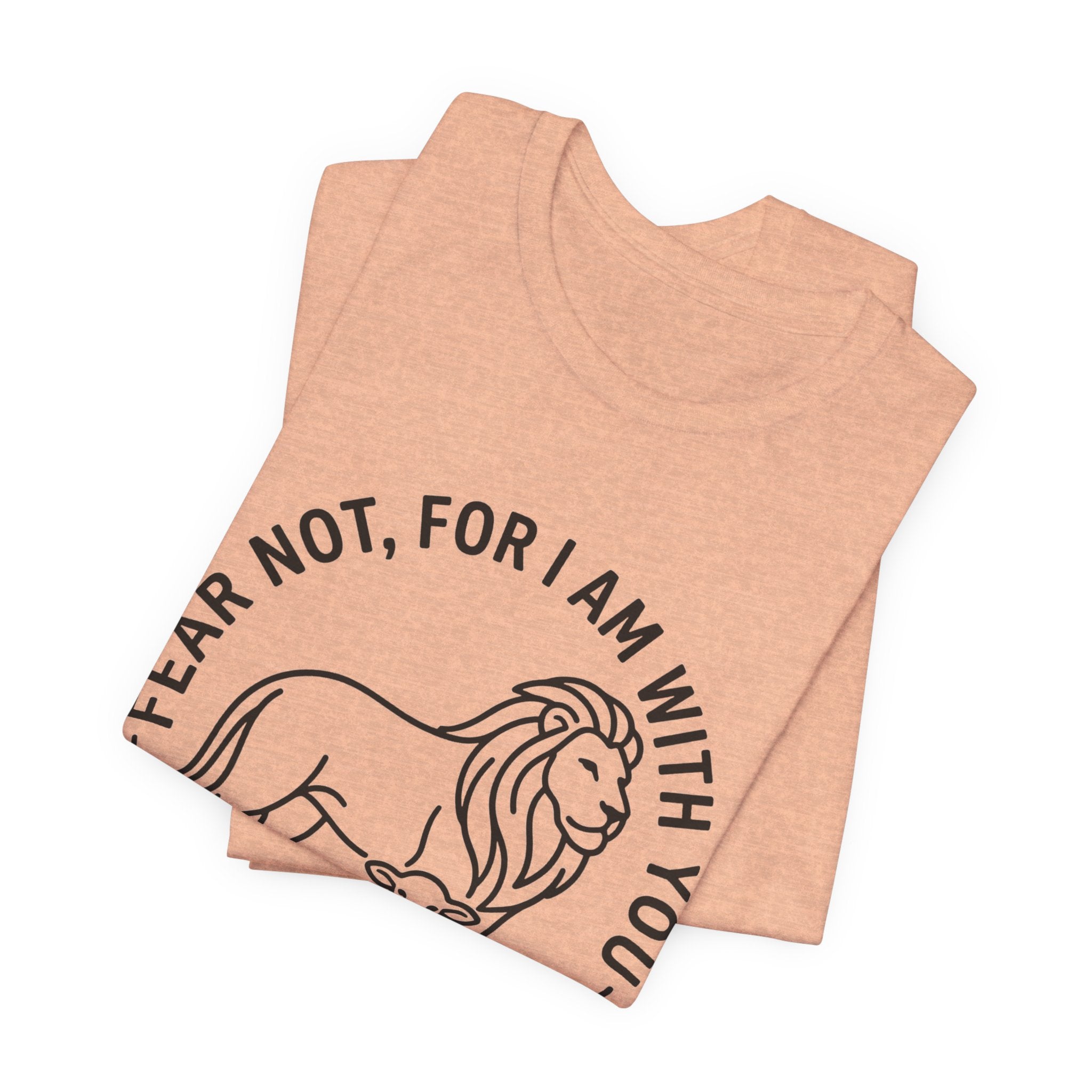 Unisex Jersey Short Sleeve Tee - "Fear not, for I am with you" Isaiah 41:10