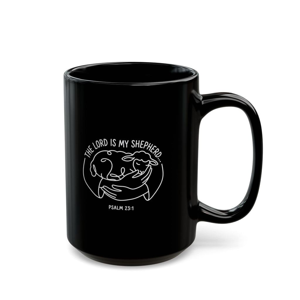 Black Mug (11oz, 15oz) "The Lord is my Shepherd..." Psalms 23:1