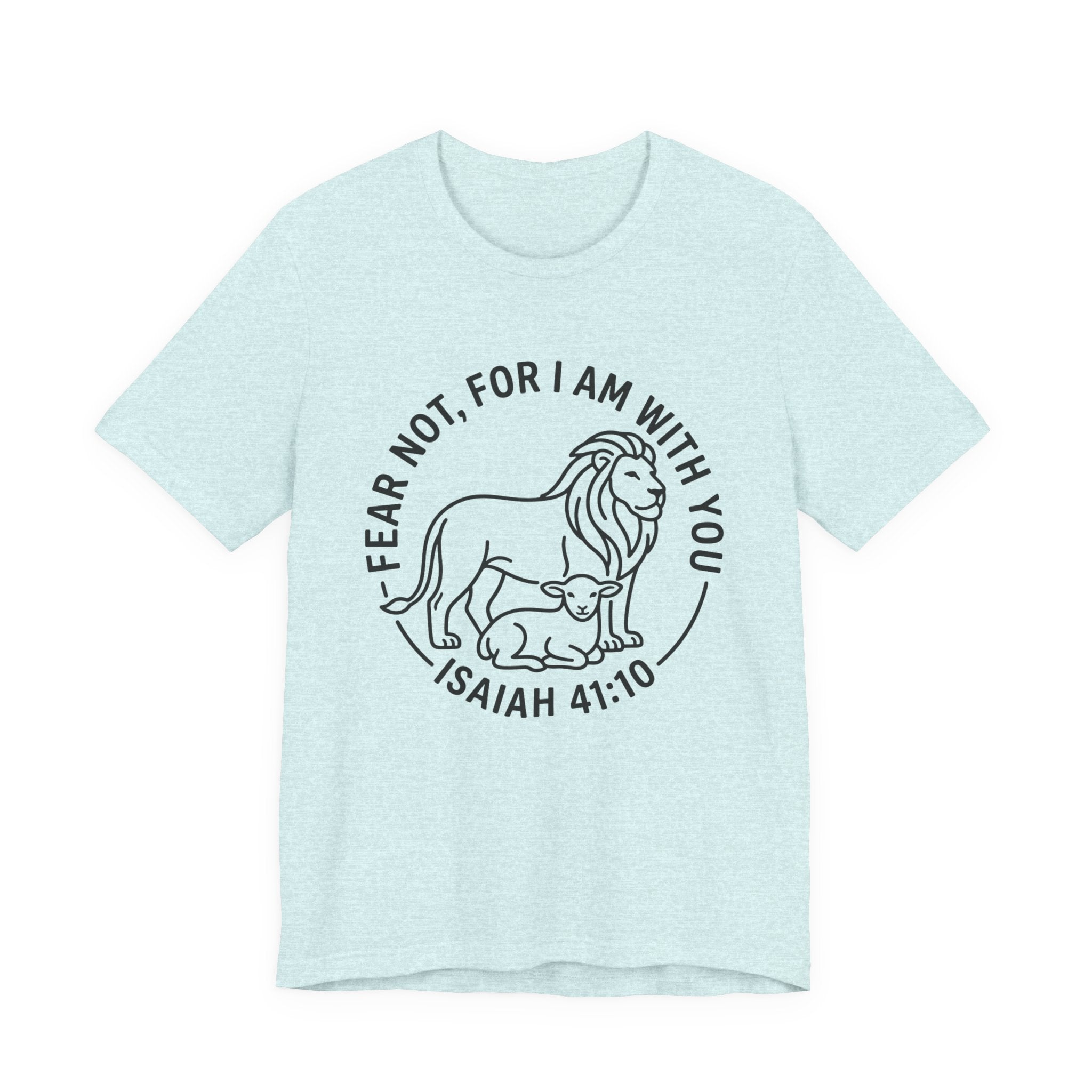 Unisex Jersey Short Sleeve Tee - "Fear not, for I am with you" Isaiah 41:10