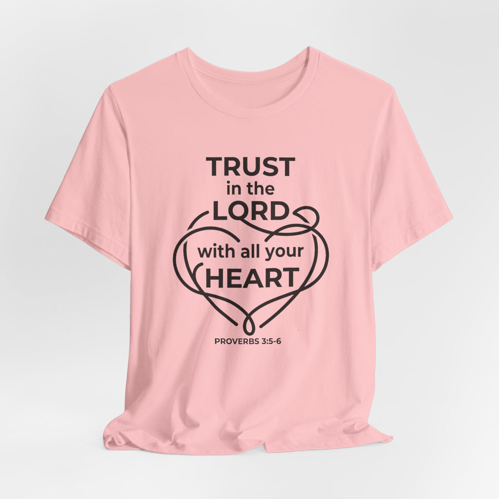 Unisex Jersey Short Sleeve Tee - "Trust in the Lord" Proverbs 3:5-6