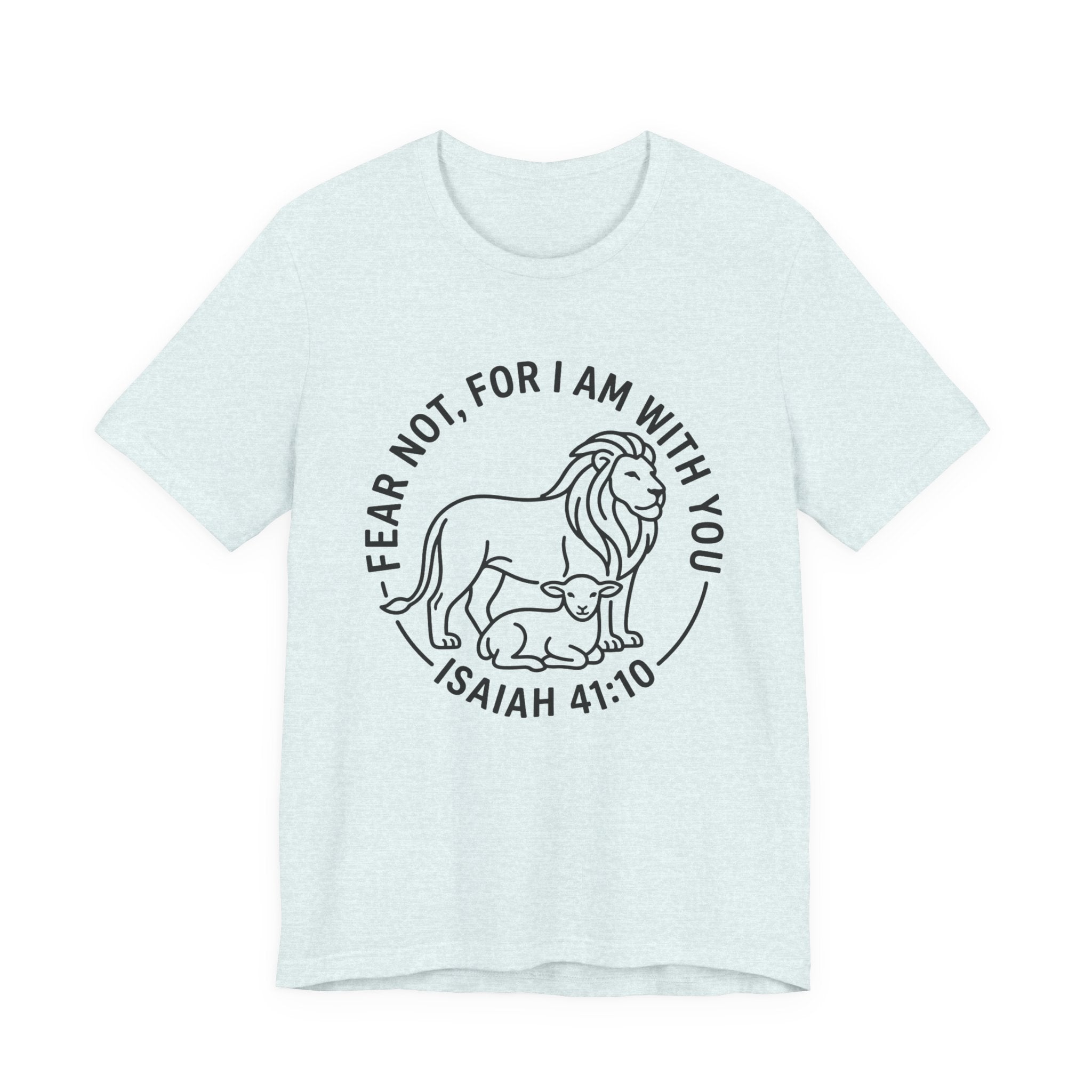 Unisex Jersey Short Sleeve Tee - "Fear not, for I am with you" Isaiah 41:10