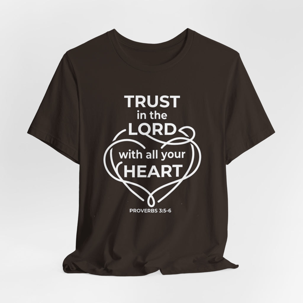 Unisex Jersey Short Sleeve Tee - "Trust in the Lord" Proverbs 3:5-6,  white text