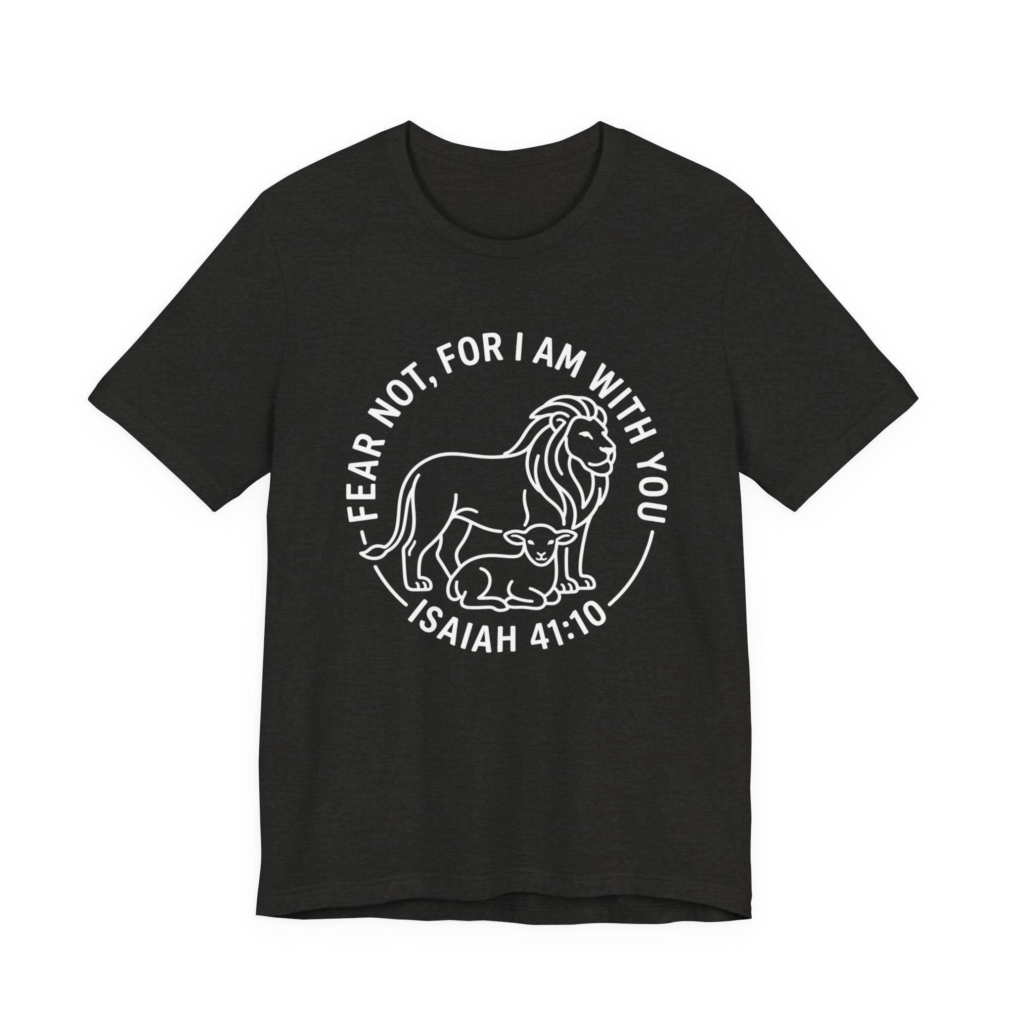 Unisex Jersey Short Sleeve Tee - "Fear not, for I am with you" Isaiah 41:10,  white text