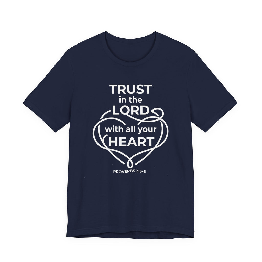 Unisex Jersey Short Sleeve Tee - "Trust in the Lord" Proverbs 3:5-6,  white text