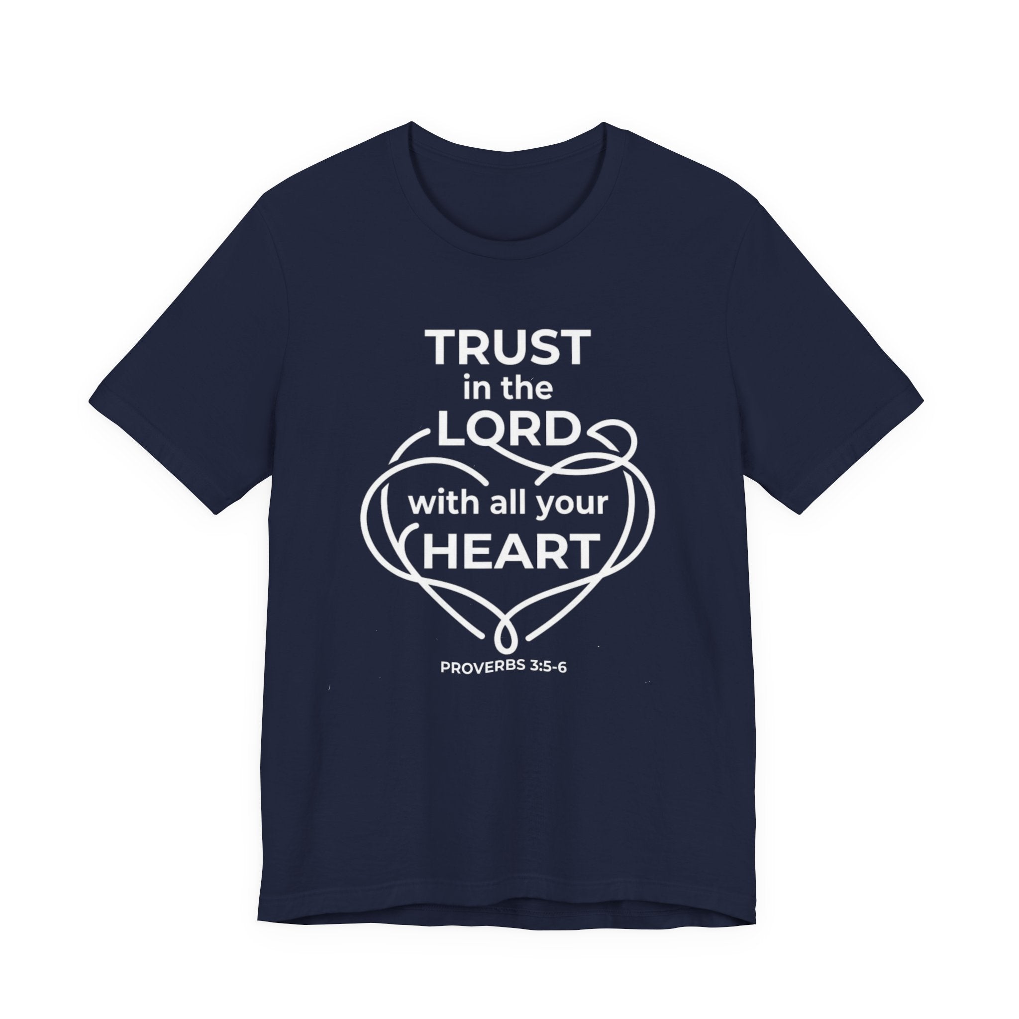 Unisex Jersey Short Sleeve Tee - "Trust in the Lord" Proverbs 3:5-6,  white text