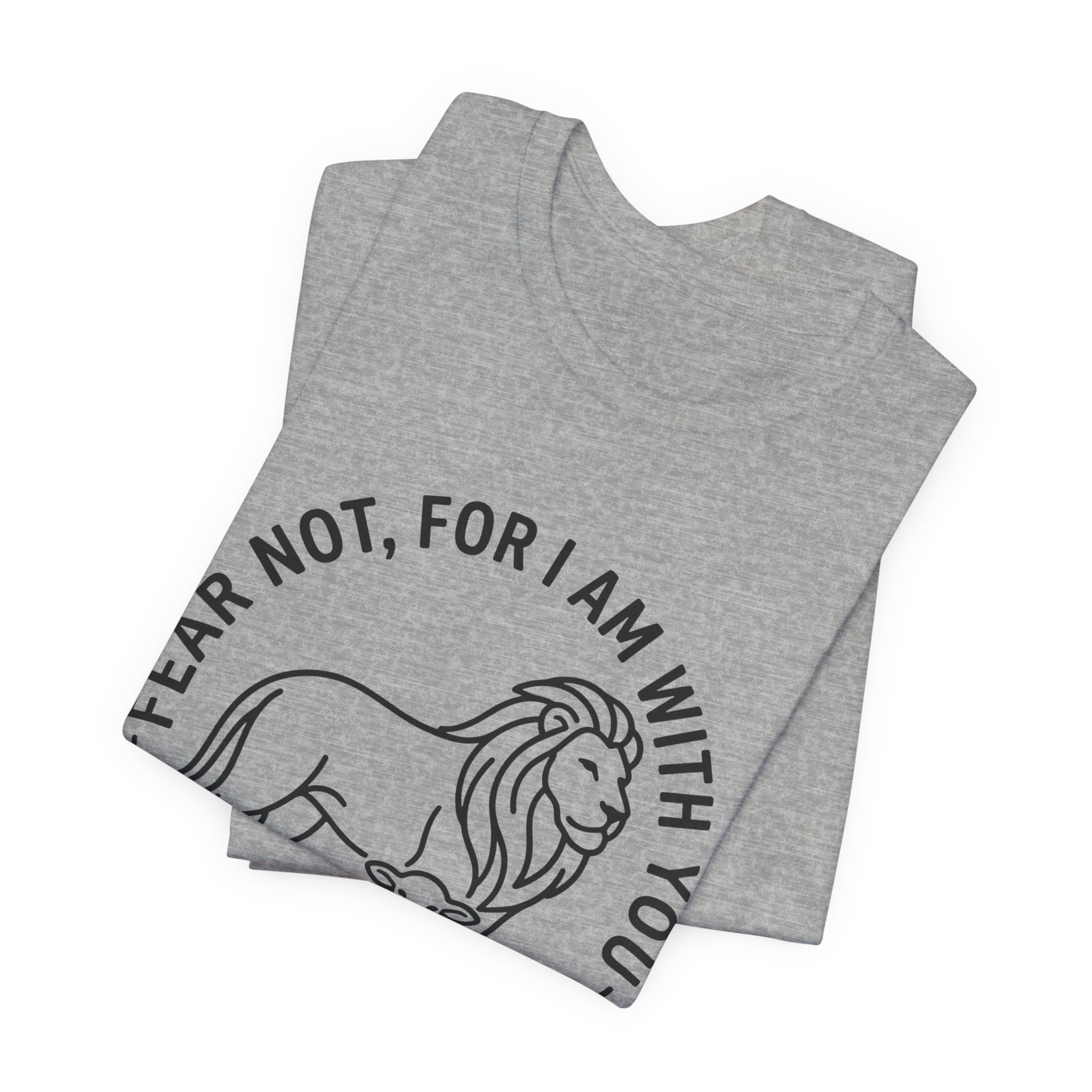 Unisex Jersey Short Sleeve Tee - "Fear not, for I am with you" Isaiah 41:10