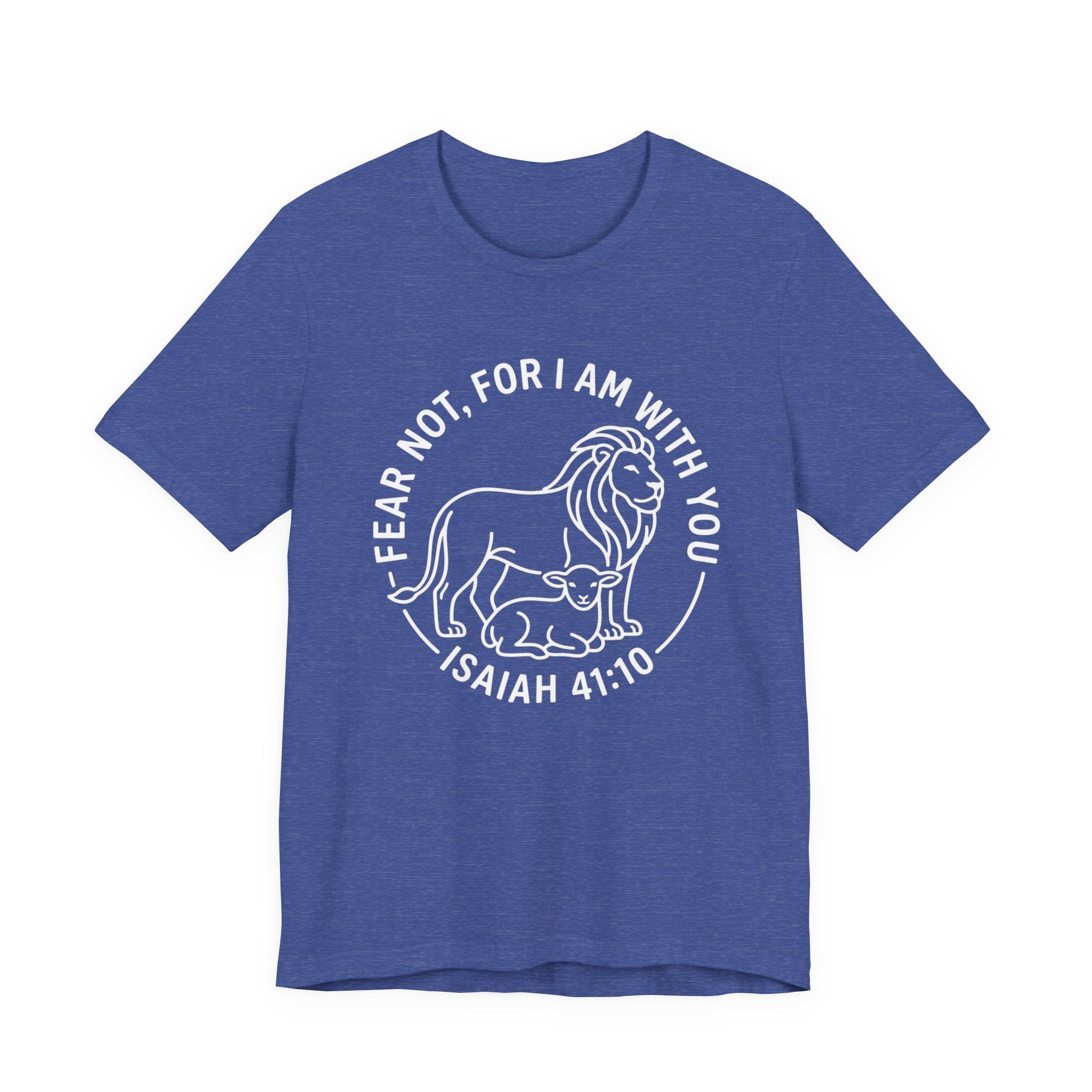 Unisex Jersey Short Sleeve Tee - "Fear not, for I am with you" Isaiah 41:10,  white text