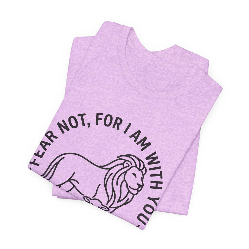 Unisex Jersey Short Sleeve Tee - "Fear not, for I am with you" Isaiah 41:10