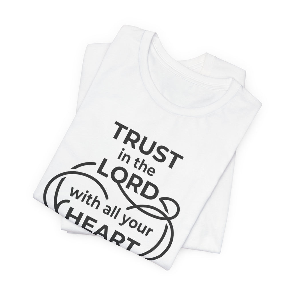 Unisex Jersey Short Sleeve Tee - "Trust in the Lord" Proverbs 3:5-6