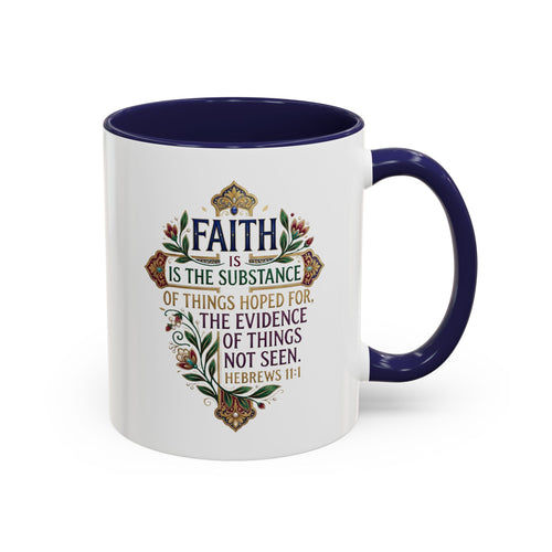 Accent Coffee Mug (11, 15oz) "Faith is the substance" Hebrews 11:1