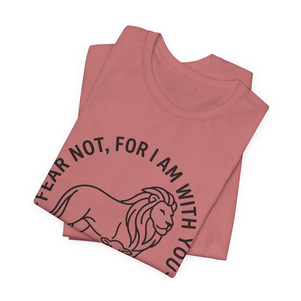 Unisex Jersey Short Sleeve Tee - "Fear not, for I am with you" Isaiah 41:10