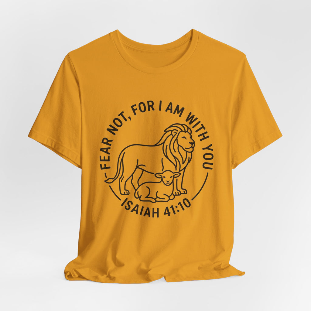 Unisex Jersey Short Sleeve Tee - "Fear not, for I am with you" Isaiah 41:10