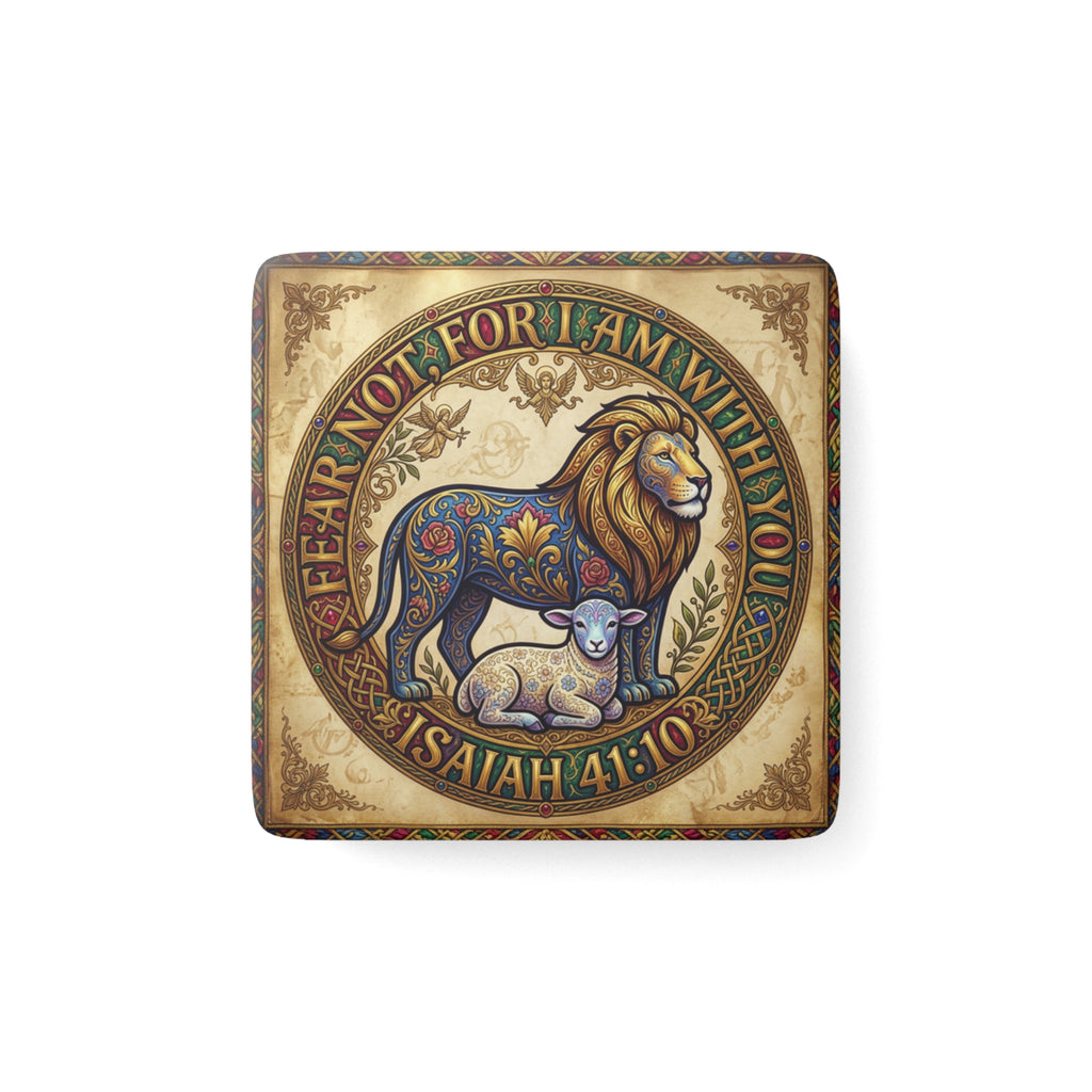Porcelain Magnet, Square "Fear not, for I am with you" Isaiah 41:10