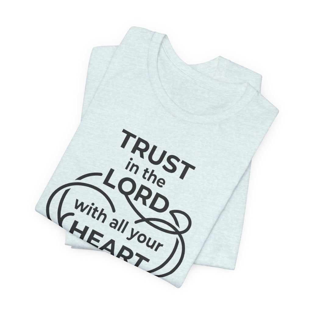 Unisex Jersey Short Sleeve Tee - "Trust in the Lord" Proverbs 3:5-6