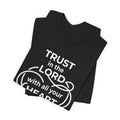 Unisex Jersey Short Sleeve Tee - "Trust in the Lord" Proverbs 3:5-6,  white text