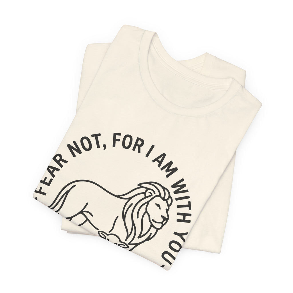 Unisex Jersey Short Sleeve Tee - "Fear not, for I am with you" Isaiah 41:10