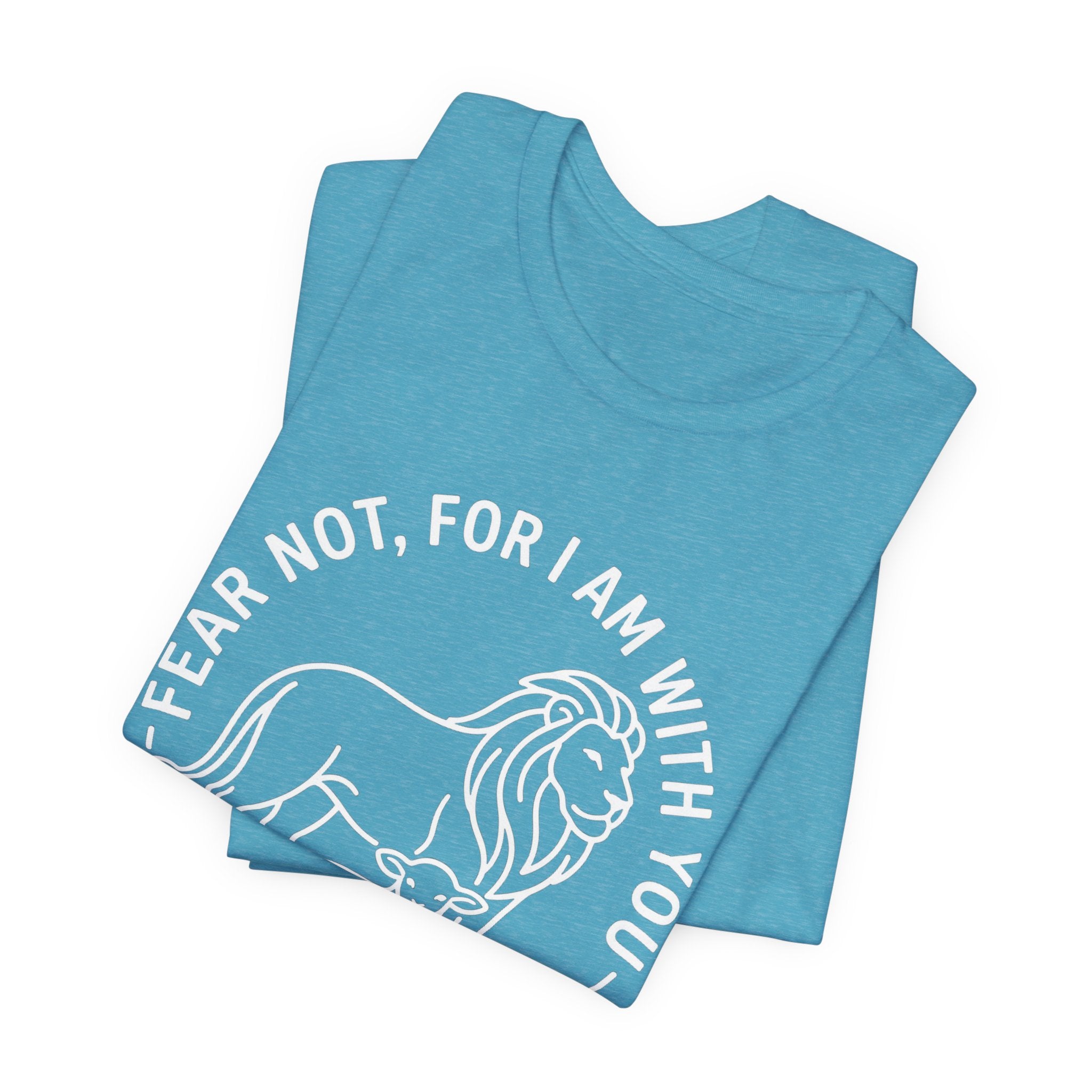 Unisex Jersey Short Sleeve Tee - "Fear not, for I am with you" Isaiah 41:10,  white text