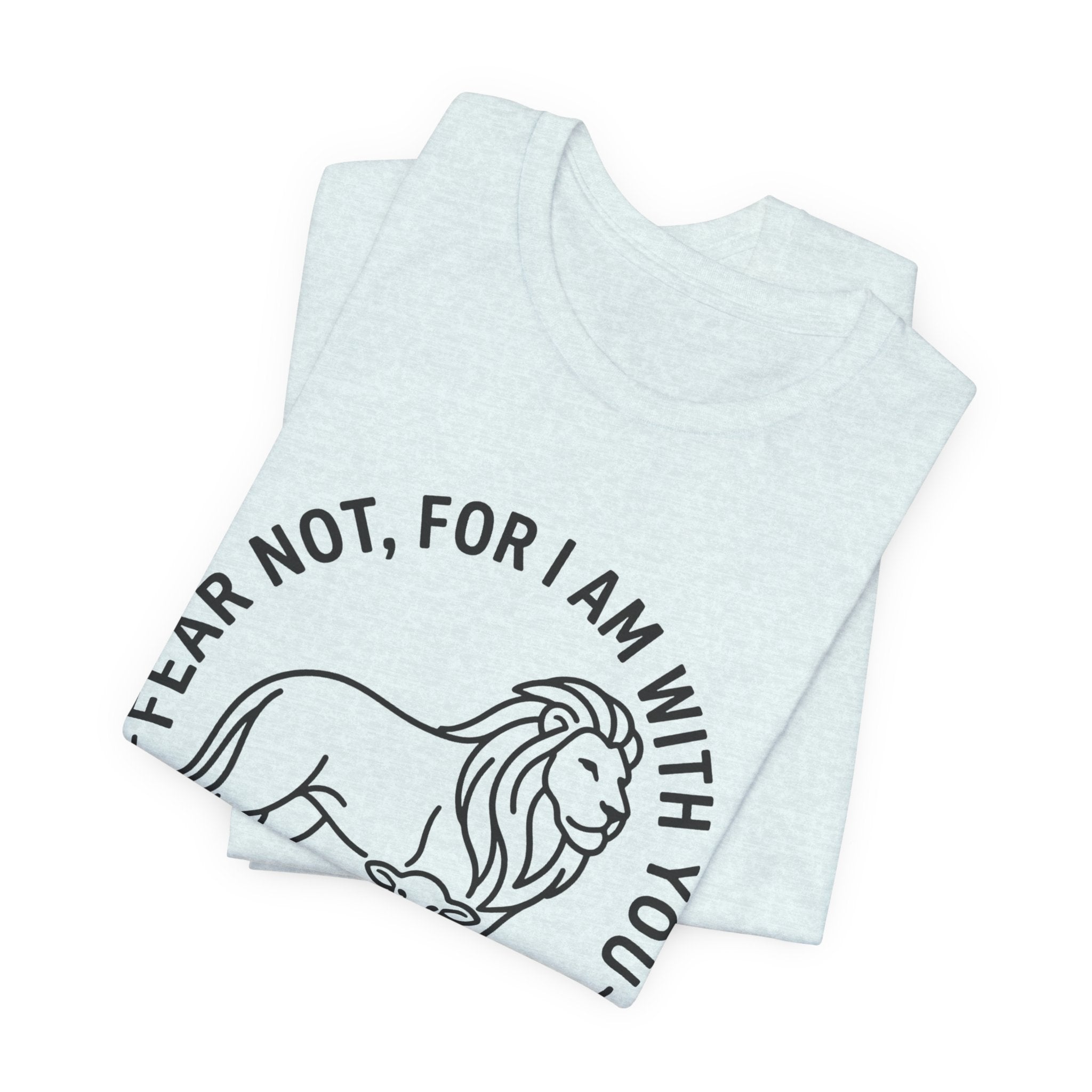 Unisex Jersey Short Sleeve Tee - "Fear not, for I am with you" Isaiah 41:10