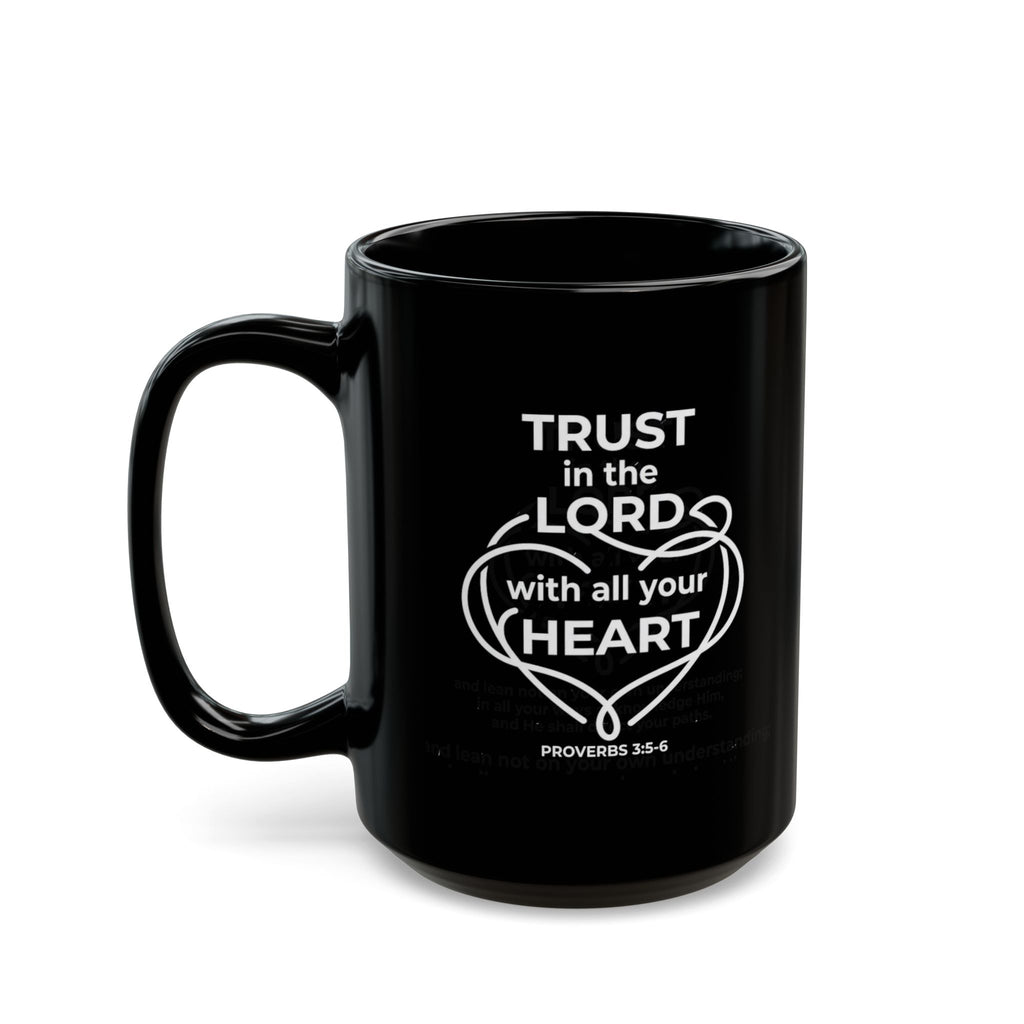 Black Mug (11oz, 15oz) "Trust the Lord..." Proverbs 3:5-6