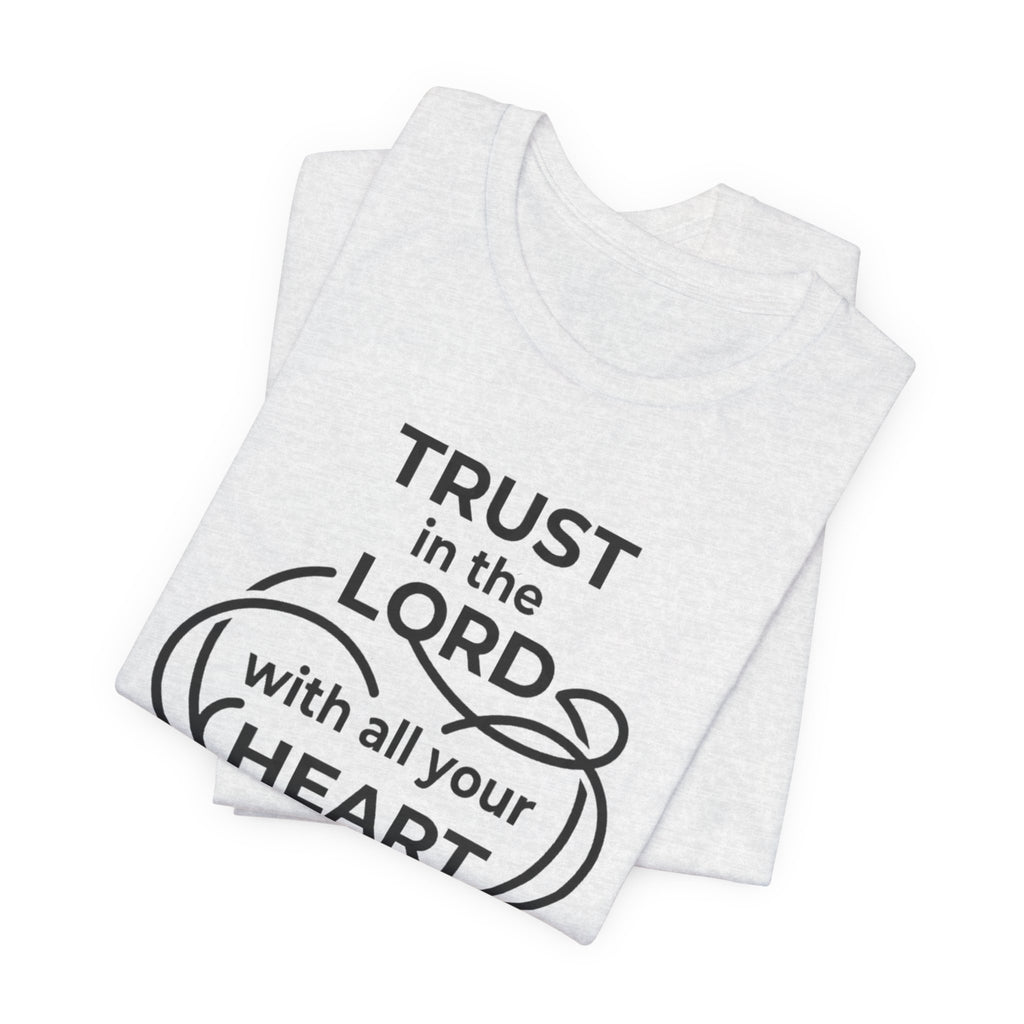 Unisex Jersey Short Sleeve Tee - "Trust in the Lord" Proverbs 3:5-6