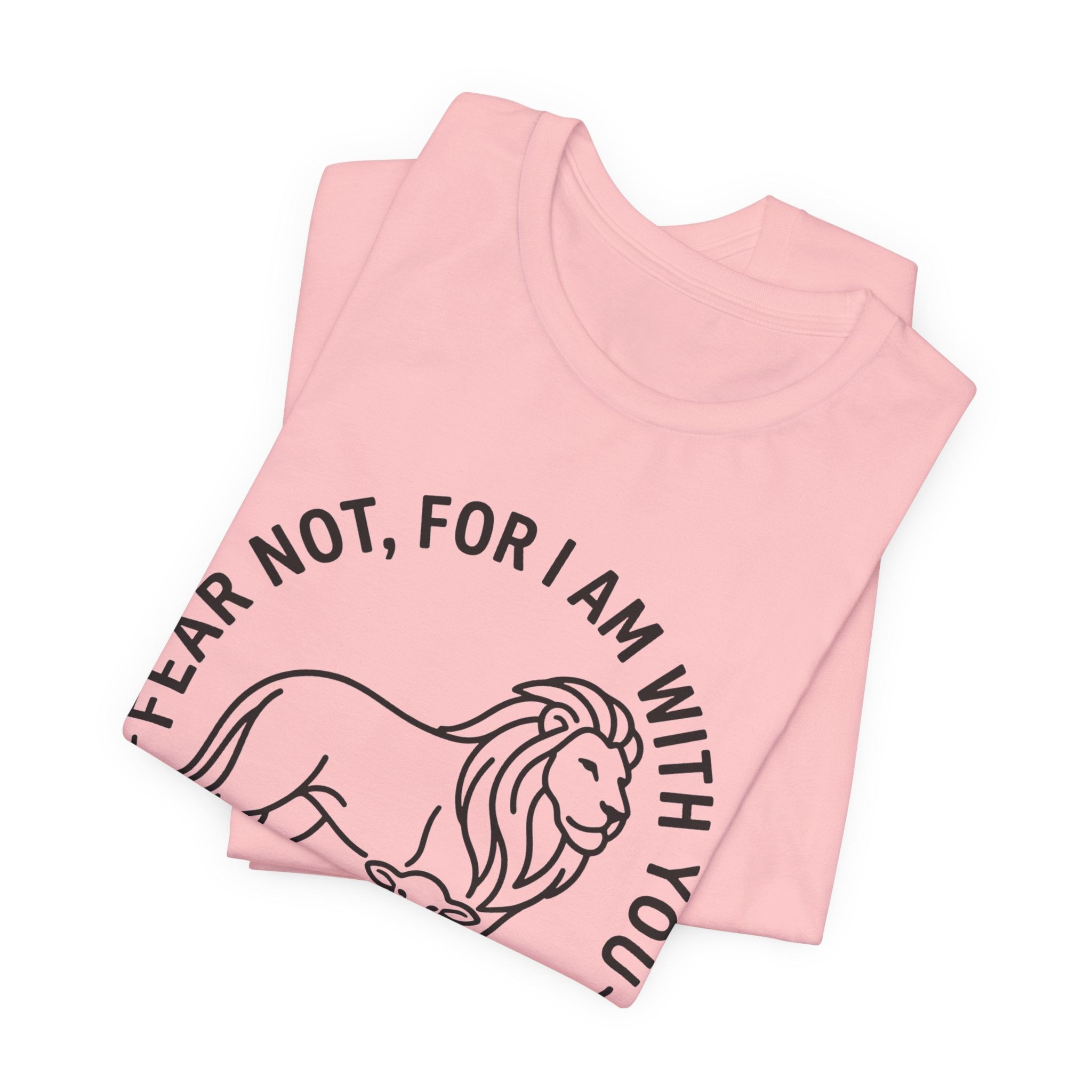 Unisex Jersey Short Sleeve Tee - "Fear not, for I am with you" Isaiah 41:10
