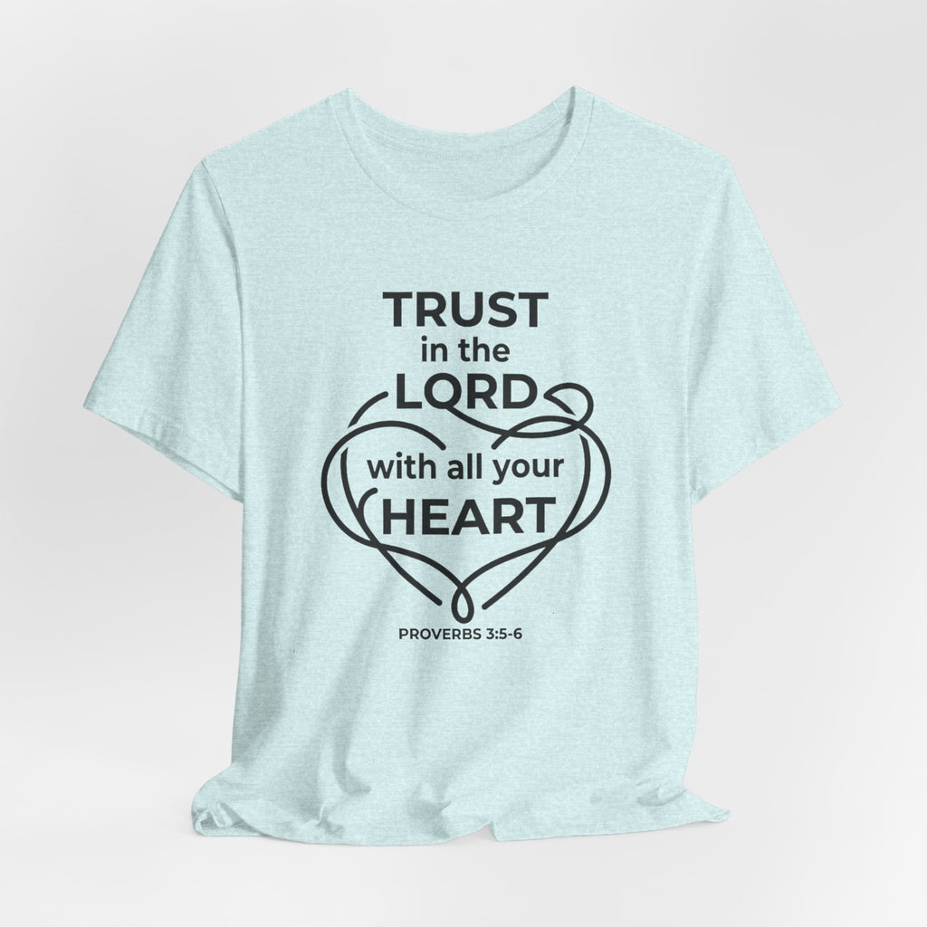 Unisex Jersey Short Sleeve Tee - "Trust in the Lord" Proverbs 3:5-6