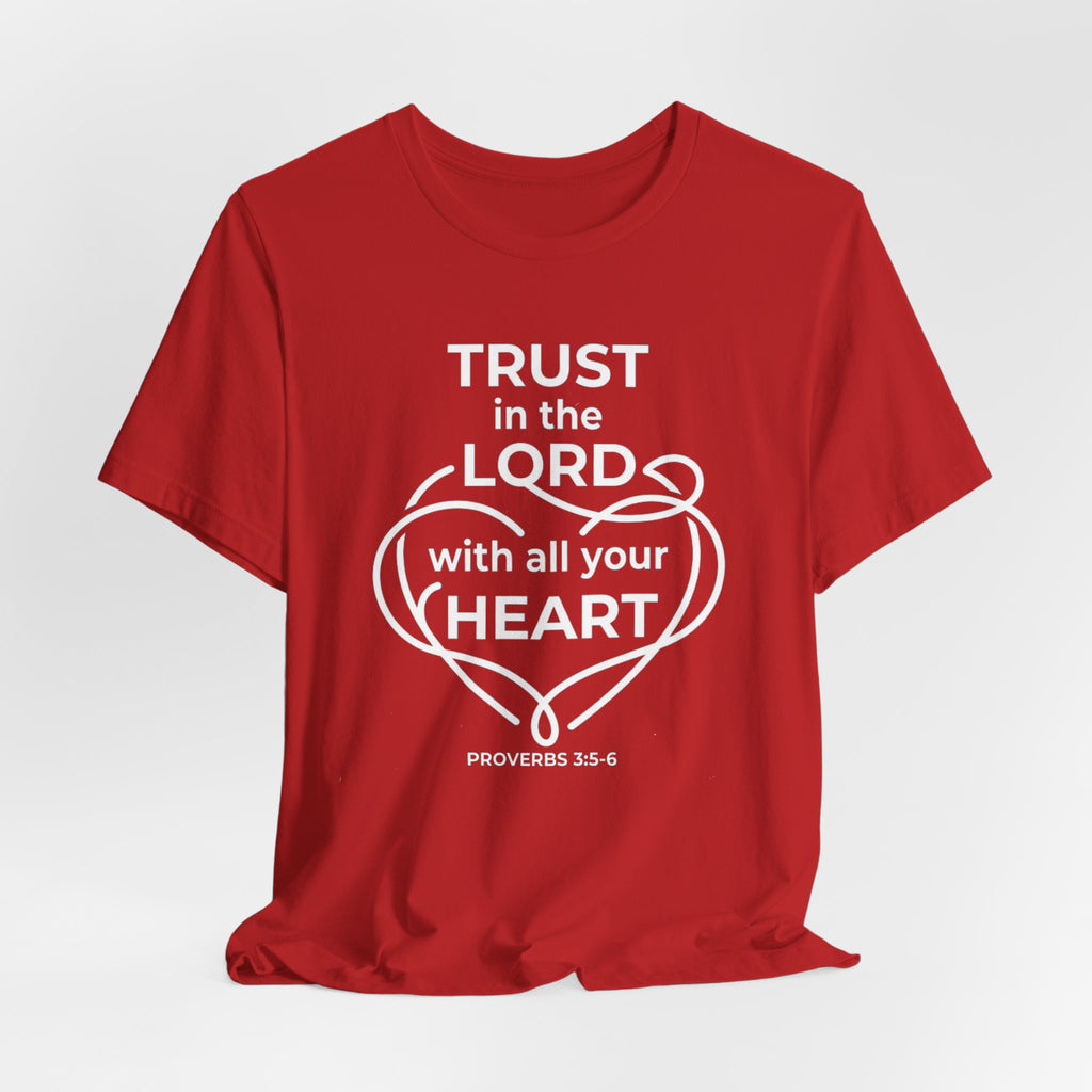 Unisex Jersey Short Sleeve Tee - "Trust in the Lord" Proverbs 3:5-6,  white text