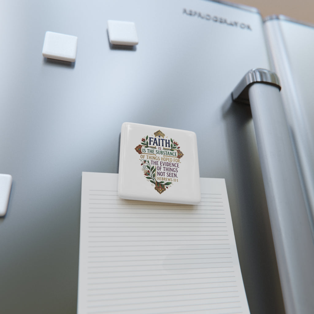 Porcelain Magnet, Square "Faith is the Substance..." Hebrews 11:1