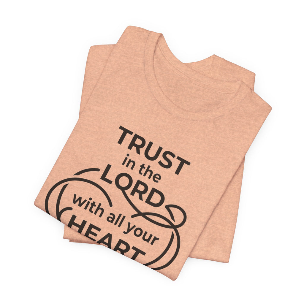 Unisex Jersey Short Sleeve Tee - "Trust in the Lord" Proverbs 3:5-6