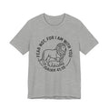 Unisex Jersey Short Sleeve Tee - "Fear not, for I am with you" Isaiah 41:10