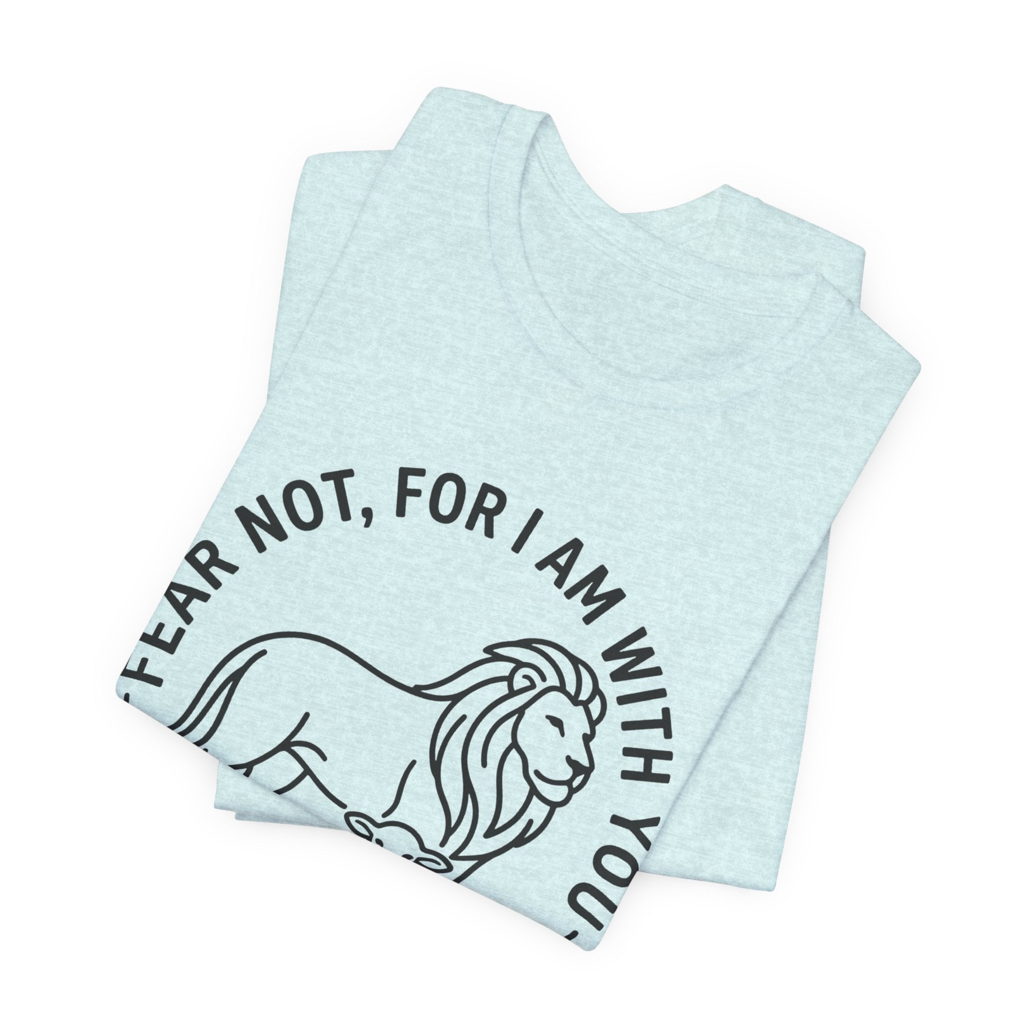 Unisex Jersey Short Sleeve Tee - "Fear not, for I am with you" Isaiah 41:10