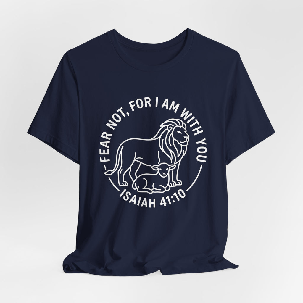 Unisex Jersey Short Sleeve Tee - "Fear not, for I am with you" Isaiah 41:10,  white text