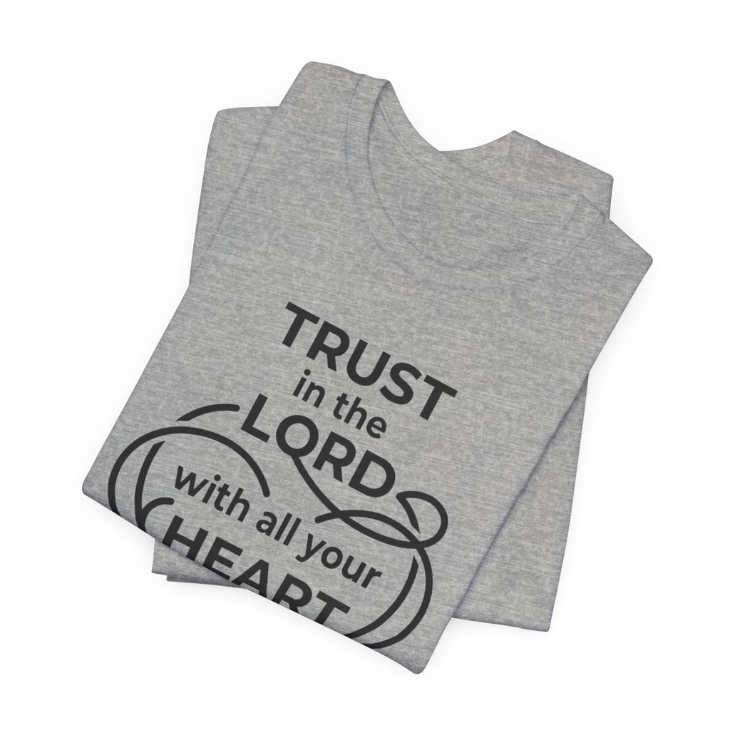 Unisex Jersey Short Sleeve Tee - "Trust in the Lord" Proverbs 3:5-6
