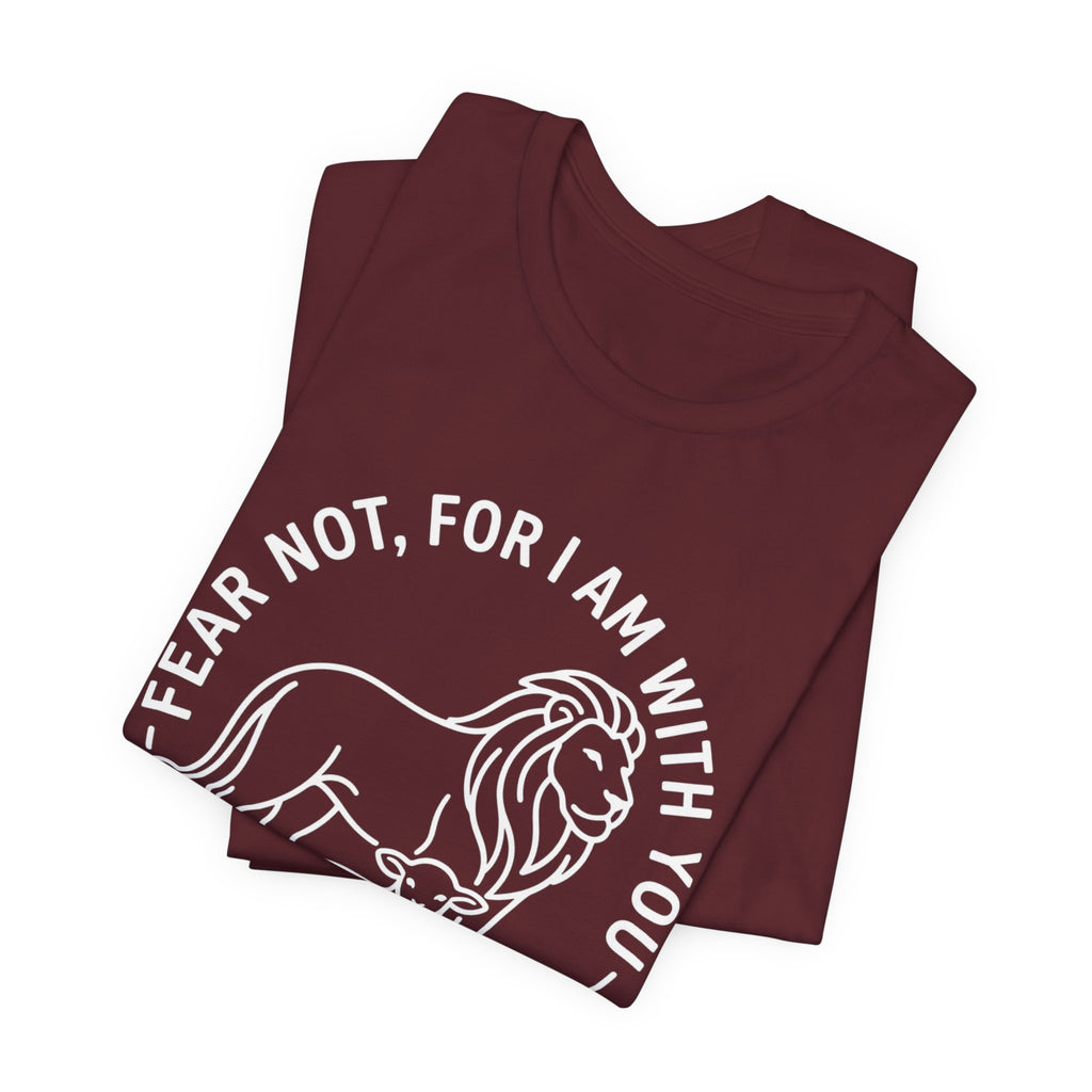 Unisex Jersey Short Sleeve Tee - "Fear not, for I am with you" Isaiah 41:10,  white text