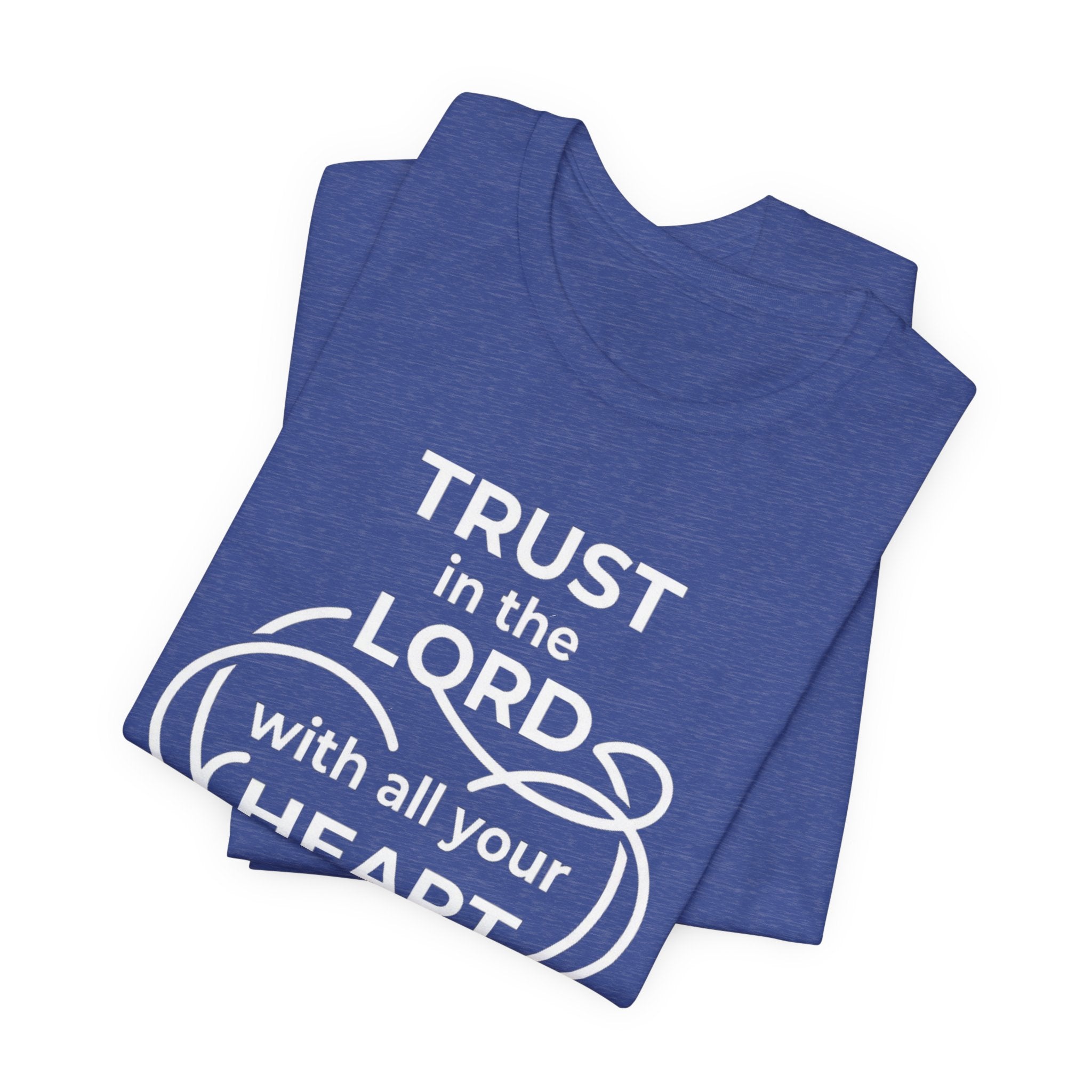 Unisex Jersey Short Sleeve Tee - "Trust in the Lord" Proverbs 3:5-6,  white text