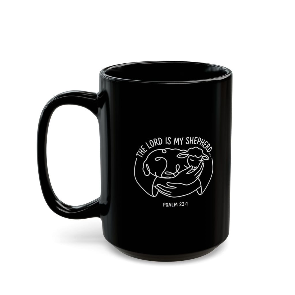Black Mug (11oz, 15oz) "The Lord is my Shepherd..." Psalms 23:1