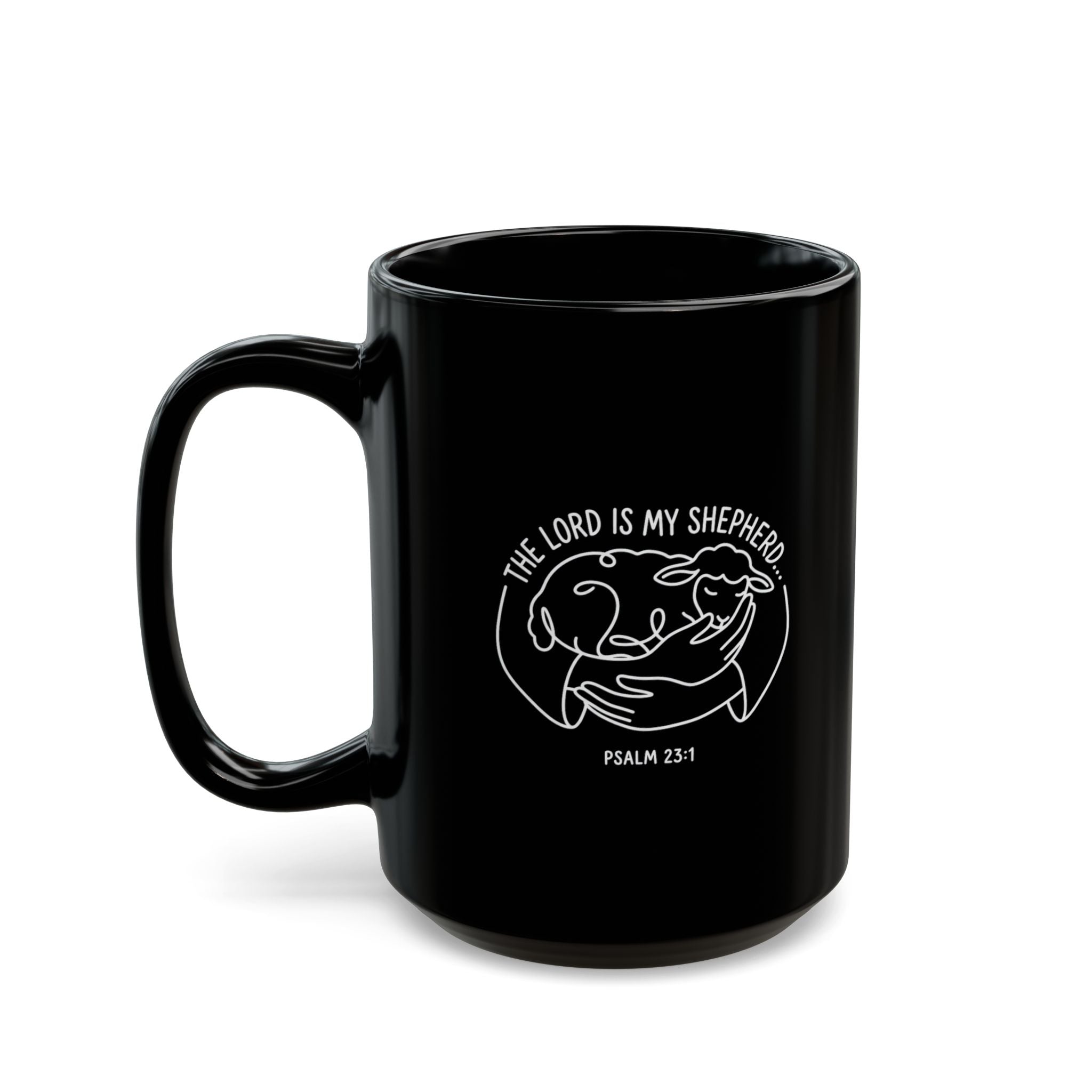 Black Mug (11oz, 15oz) "The Lord is my Shepherd..." Psalms 23:1